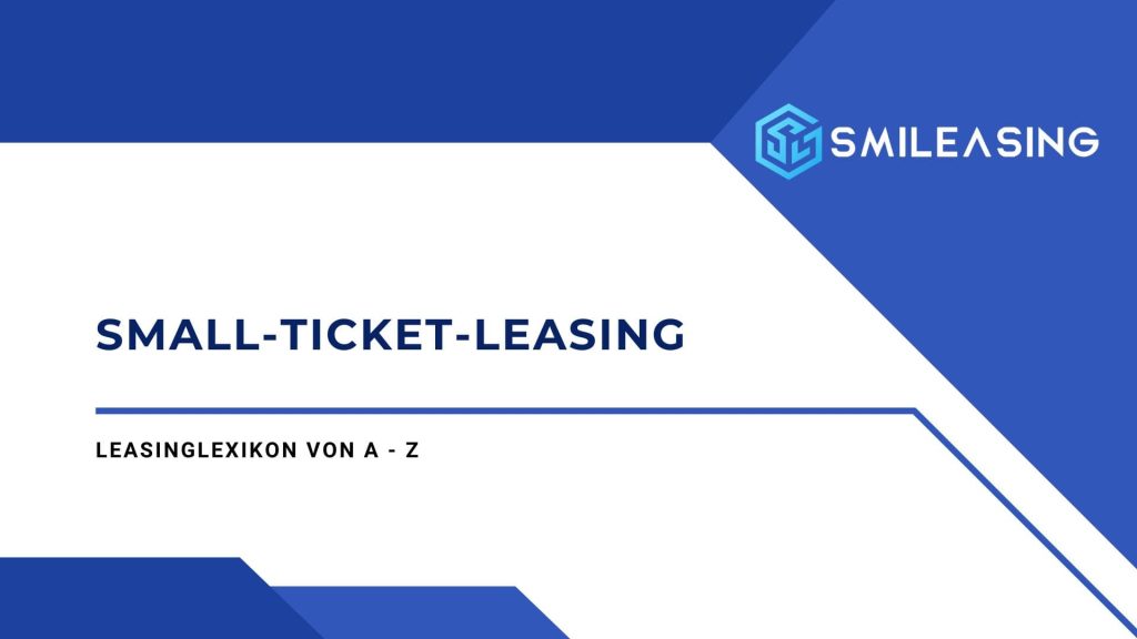Small-Ticket-Leasing - Leasinglexikon