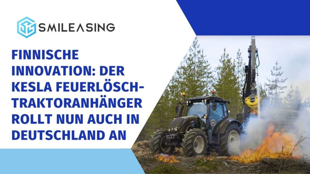 Finnische Innovation Der KESLA Feuerlösch-Traktoranhänger rollt nun auch in Deutschland an
