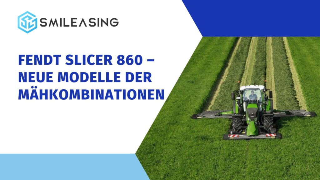 Fendt Slicer 860 – neue Modelle der Mähkombinationen